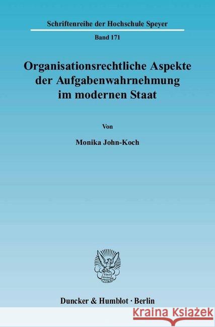 Organisationsrechtliche Aspekte Der Aufgabenwahrnehmung Im Modernen Staat John-Koch, Monika 9783428112692