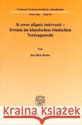 Si Error Aliquis Intervenit - Irrtum Im Klassischen Romischen Vertragsrecht Harke, Jan Dirk 9783428113736