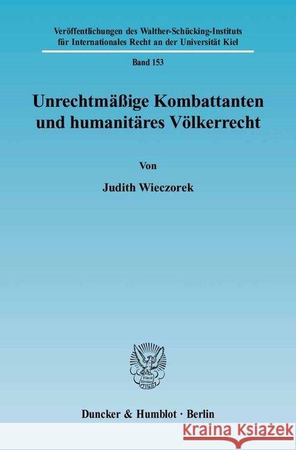 Unrechtmeassige Kombattanten Und Humaniteares Veolkerrecht Wieczorek, Judith 9783428117703 Duncker & Humblot