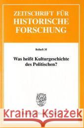 Was Heisst Kulturgeschichte Des Politischen? Stollberg-Rilinger, Barbara 9783428118687