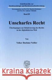 Unscharfes Recht: Uberlegungen Zur Relativierung Des Rechts in Der Digitalisierten Welt Boehme-Nessler, Volker 9783428129386 Duncker & Humblot