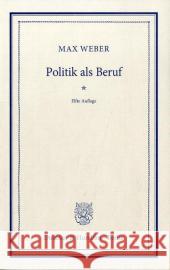 Politik ALS Beruf Weber, Max 9783428134793 Duncker & Humblot