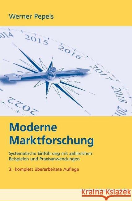 Moderne Marktforschung: Systematische Einfuhrung Mit Zahlreichen Beispielen Und Praxisanwendungen. Auswahlverfahren, Erhebungsmethoden, Datena Pepels, Werner 9783428141951 Duncker & Humblot