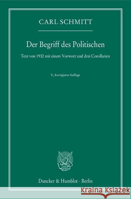 Der Begriff Des Politischen: Text Von 1932 Mit Einem Vorwort Und Drei Corollarien Schmitt, Carl 9783428145805 Duncker & Humblot