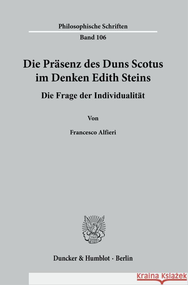 Die Prasenz Des Duns Scotus Im Denken Edith Steins: Die Frage Der Individualitat Francesco Alfieri 9783428155057 Duncker & Humblot