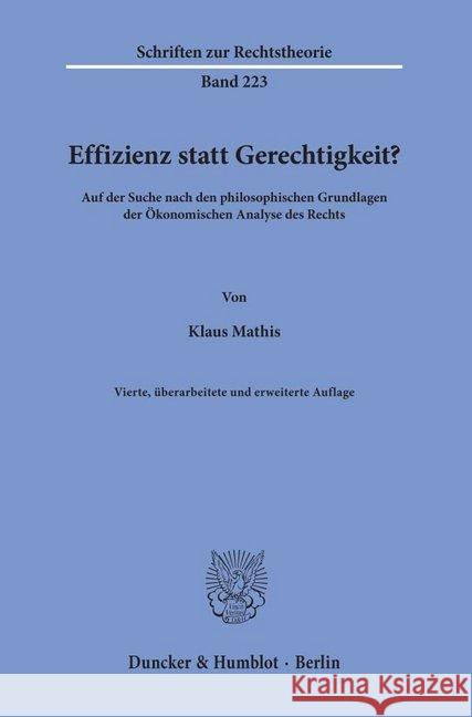 Effizienz Statt Gerechtigkeit?: Auf Der Suche Nach Den Philosophischen Grundlagen Der Okonomischen Analyse Des Rechts Mathis, Klaus 9783428156849 Duncker & Humblot