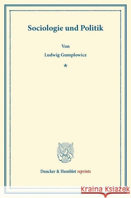 Sociologie Und Politik Gumplowicz, Ludwig 9783428160235