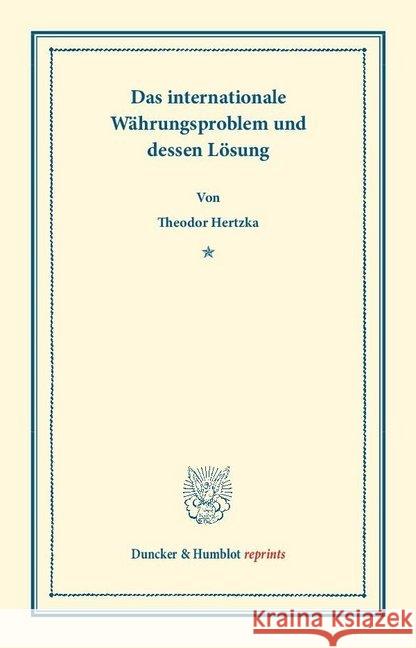 Das Internationale Wahrungsproblem Und Dessen Losung Hertzka, Theodor 9783428160266