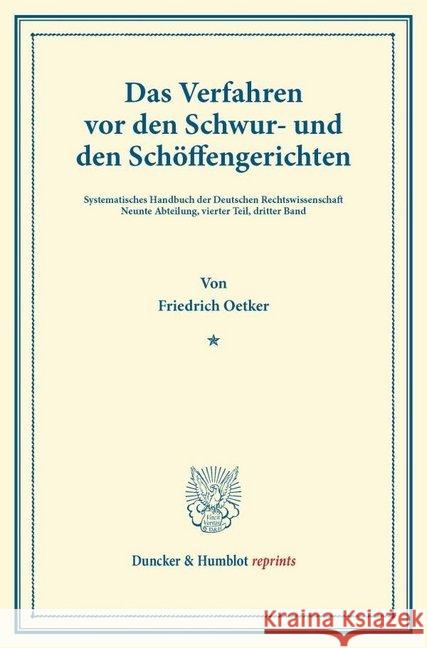 Das Verfahren VOR Den Schwur- Und Den Schoffengerichten: (Des Handbuchs Des Strafprozesses Von Julius Glaser Dritter Band). Systematisches Handbuch De Oetker, Friedrich 9783428161522 Duncker & Humblot