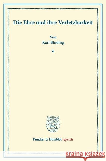 Die Ehre Und Ihre Verletzbarkeit Binding, Karl 9783428161584