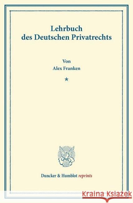 Lehrbuch Des Deutschen Privatrechts Franken, Alex 9783428163441 Duncker & Humblot