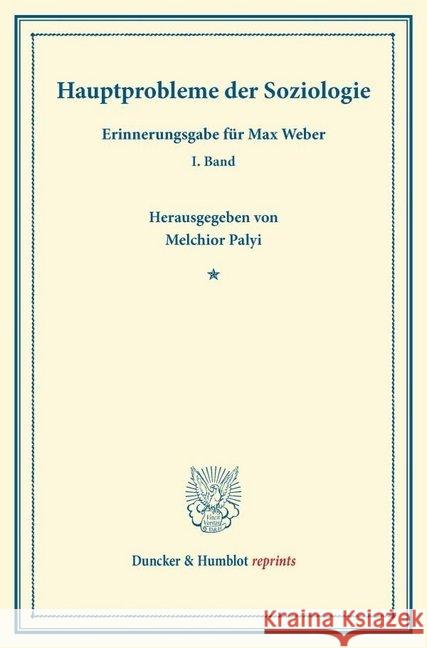 Hauptprobleme Der Soziologie: Erinnerungsgabe Fur Max Weber. I. Band Palyi, Melchior 9783428163625