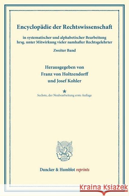 Encyklopadie Der Rechtswissenschaft: In Systematischer Bearbeitung. Zweiter Band. Mit Namen- Und Sachregister Holtzendorff, Franz Von 9783428165155