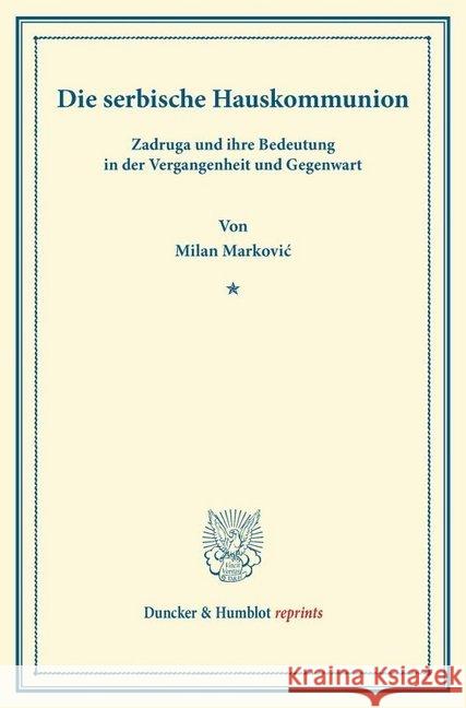 Die Serbische Hauskommunion: (Zadruga) Und Ihre Bedeutung in Der Vergangenheit Und Gegenwart Markovic, Milan 9783428165933 Duncker & Humblot