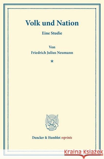 Volk Und Nation: Eine Studie Neumann, Friedrich Julius 9783428166930 Duncker & Humblot