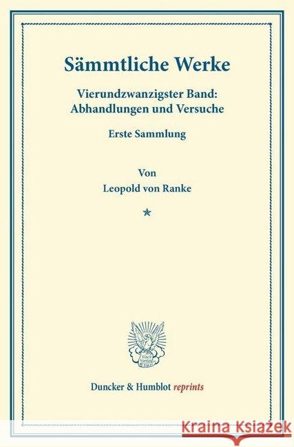 Sämmtliche Werke. : Vierundzwanzigster Band: Abhandlungen und Versuche. Erste Sammlung. Ranke, Leopold von 9783428168781 Duncker & Humblot