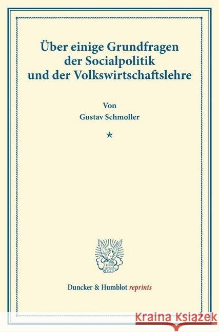 Uber Einige Grundfragen Der Socialpolitik Und Der Volkswirtschaftslehre Schmoller, Gustav 9783428169740 Duncker & Humblot