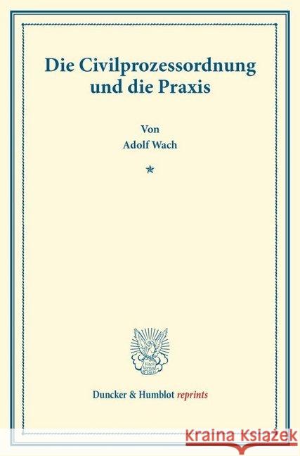 Die Civilprozessordnung Und Die Praxis Wach, Adolf 9783428171347 Duncker & Humblot