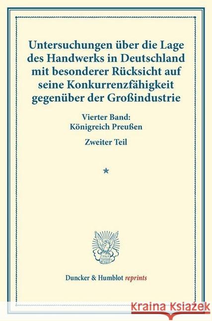 Untersuchungen Uber Die Lage Des Handwerks in Deutschland Mit Besonderer Rucksicht Auf Seine Konkurrenzfahigkeit Gegenuber Der Grossindustrie: Vierter Duncker &. Humblot 9783428173129 Duncker & Humblot