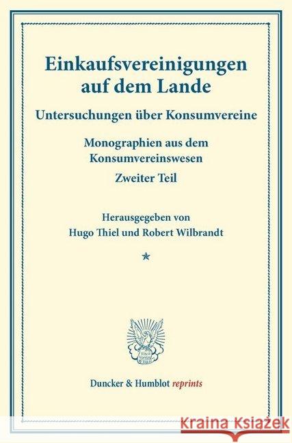 Einkaufsvereinigungen Auf Dem Lande: Untersuchungen Uber Konsumvereine. Hrsg. Von Hugo Thiel / Robert Wilbrandt. Monographien Aus Dem Konsumvereinswes Thiel, Hugo 9783428174645 Duncker & Humblot