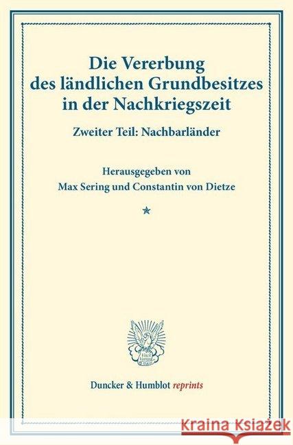 Die Vererbung Des Landlichen Grundbesitzes in Der Nachkriegszeit: Zweiter Teil: Nachbarlander. (Schriften Des Vereins Fur Sozialpolitik, Band 178/II) Constantin Von Dietze Max Sering 9783428175208