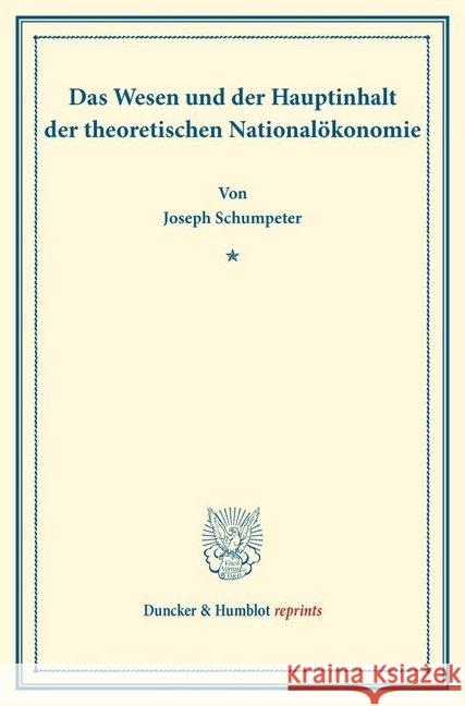 Das Wesen Und Der Hauptinhalt Der Theoretischen Nationalokonomie Schumpeter, Joseph Alois 9783428175222 Duncker & Humblot