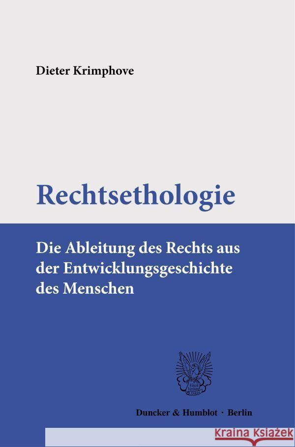 Rechtsethologie: Die Ableitung Des Rechts Aus Der Entwicklungsgeschichte Des Menschen Dieter Krimphove 9783428182176