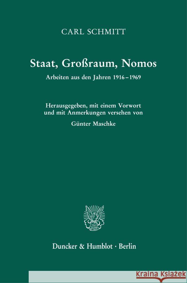 Staat, Grossraum, Nomos: Arbeiten Aus Den Jahren 1916-1969 Carl Schmitt Gunter Maschke 9783428184712