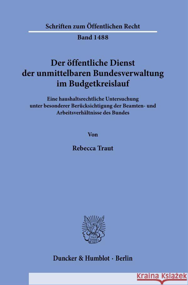 Der öffentliche Dienst der unmittelbaren Bundesverwaltung im Budgetkreislauf. Traut, Rebecca 9783428184880 Duncker & Humblot