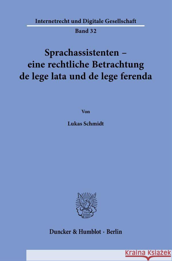 Sprachassistenten - Eine Rechtliche Betrachtung de Lege Lata Und de Lege Ferenda Lukas Schmidt 9783428185047