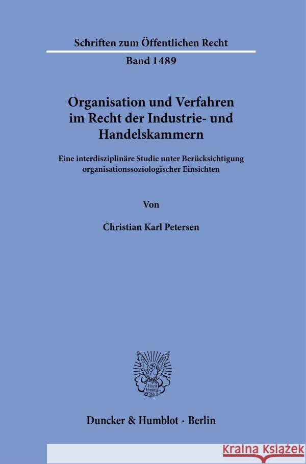 Organisation und Verfahren im Recht der Industrie- und Handelskammern. Petersen, Christian 9783428186556