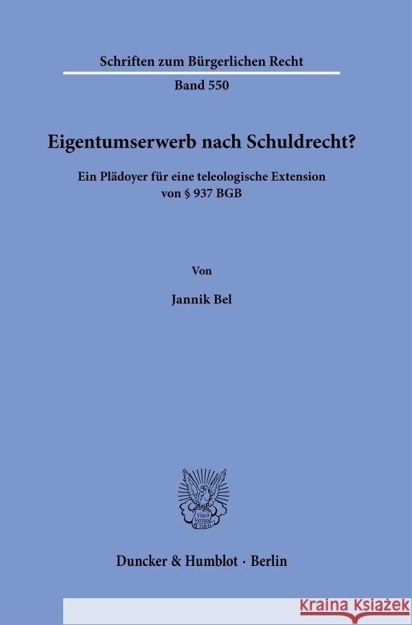 Eigentumserwerb nach Schuldrecht? Bel, Jannik 9783428186860 Duncker & Humblot