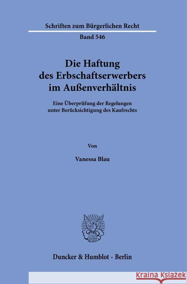 Die Haftung des Erbschaftserwerbers im Außenverhältnis. Blau, Vanessa 9783428187157 Duncker & Humblot