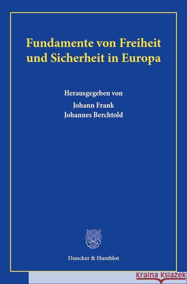 Fundamente Von Freiheit Und Sicherheit in Europa. Johann Frank Johannes Berchtold 9783428187300 Duncker & Humblot