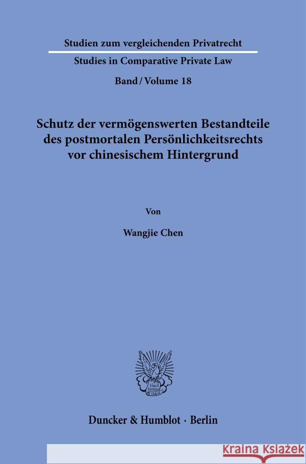 Schutz der vermögenswerten Bestandteile des postmortalen Persönlichkeitsrechts vor chinesischem Hintergrund. Chen, Wangjie 9783428187430 Duncker & Humblot