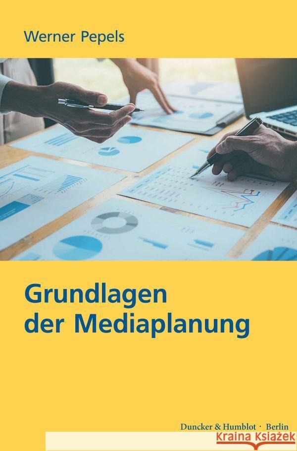Grundlagen der Mediaplanung. Pepels, Werner 9783428187584 Duncker & Humblot
