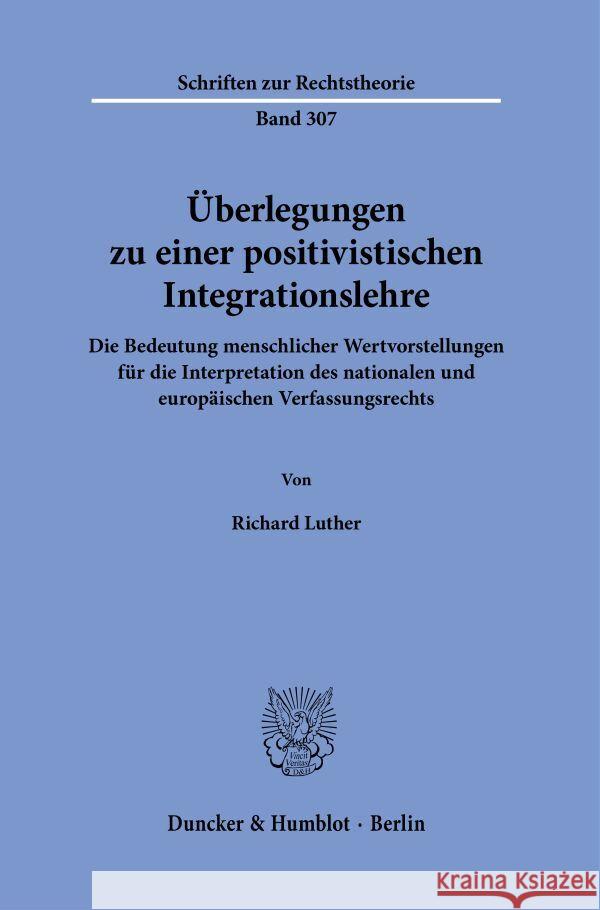 Überlegungen zu einer positivistischen Integrationslehre. Luther, Richard 9783428187744 Duncker & Humblot