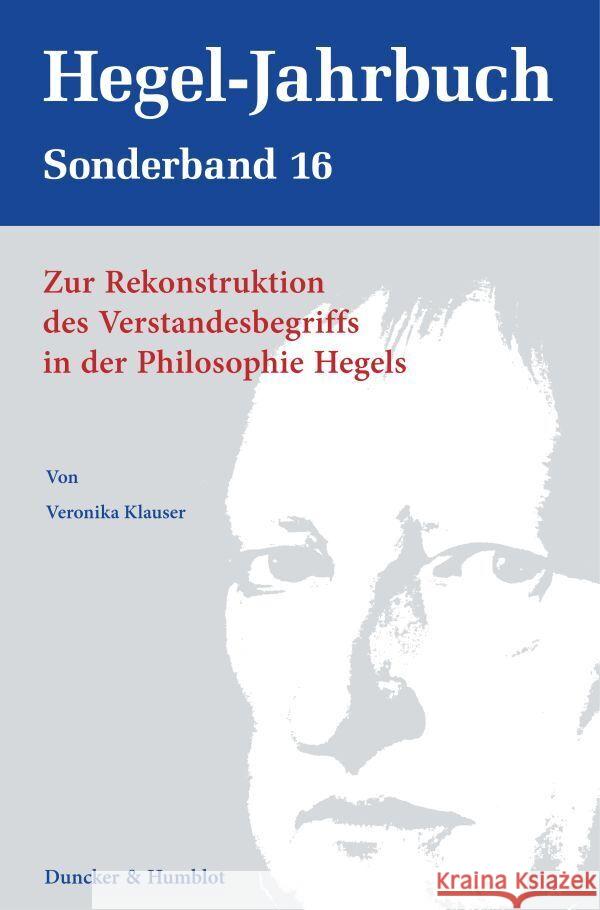 Zur Rekonstruktion des Verstandesbegriffs in der Philosophie Hegels. Klauser, Veronika 9783428187751 Duncker & Humblot