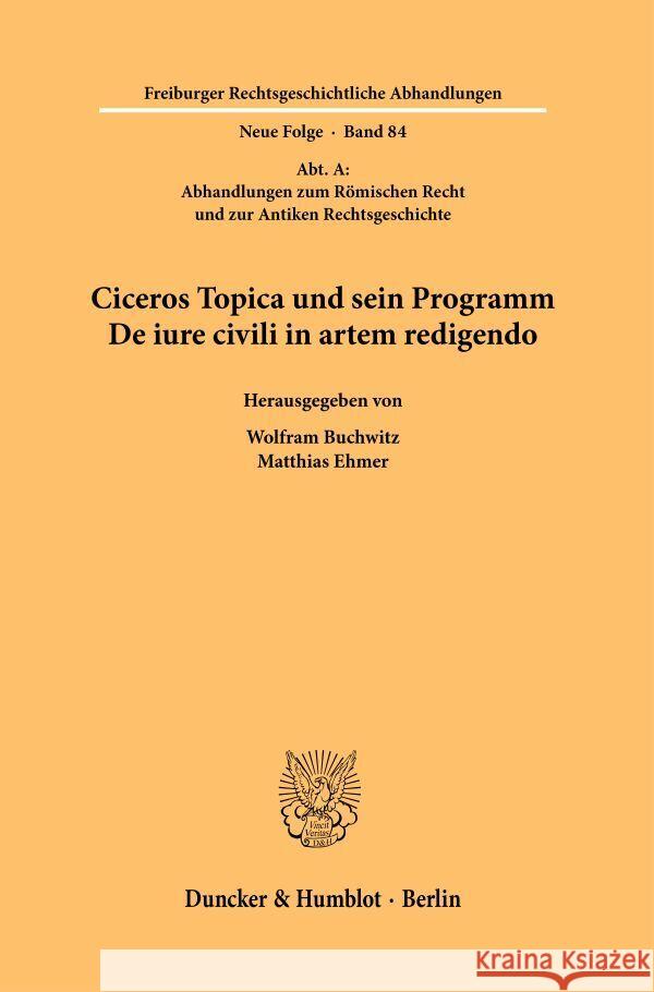 Ciceros Topica und sein Programm De iure civili in artem redigendo.  9783428188314 Duncker & Humblot