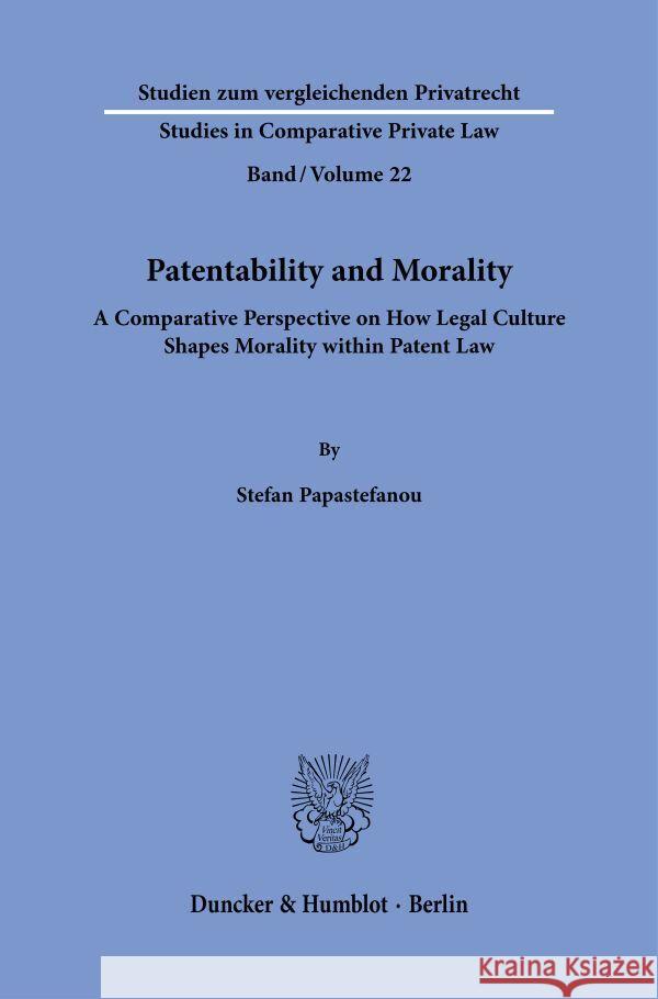 Patentability and Morality. Papastefanou, Stefan 9783428188598 Duncker & Humblot