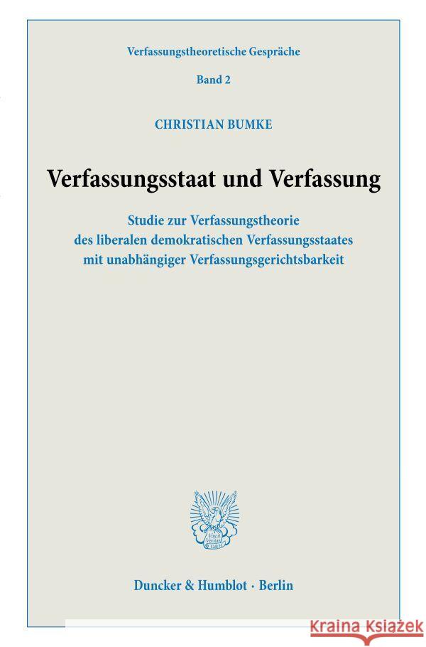 Verfassungsstaat und Verfassung. Bumke, Christian 9783428189489 Duncker & Humblot