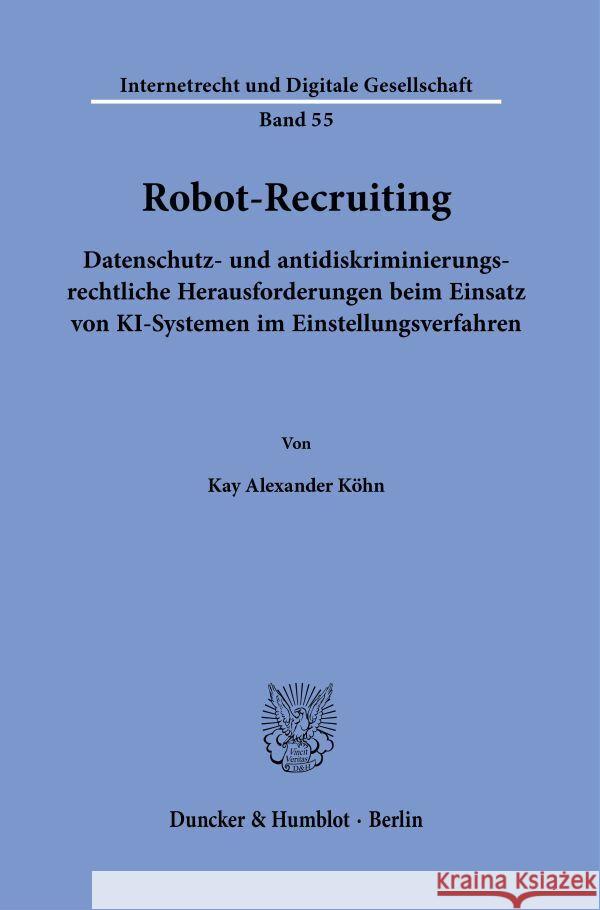 Robot-Recruiting. Köhn, Kay Alexander 9783428189830 Duncker & Humblot