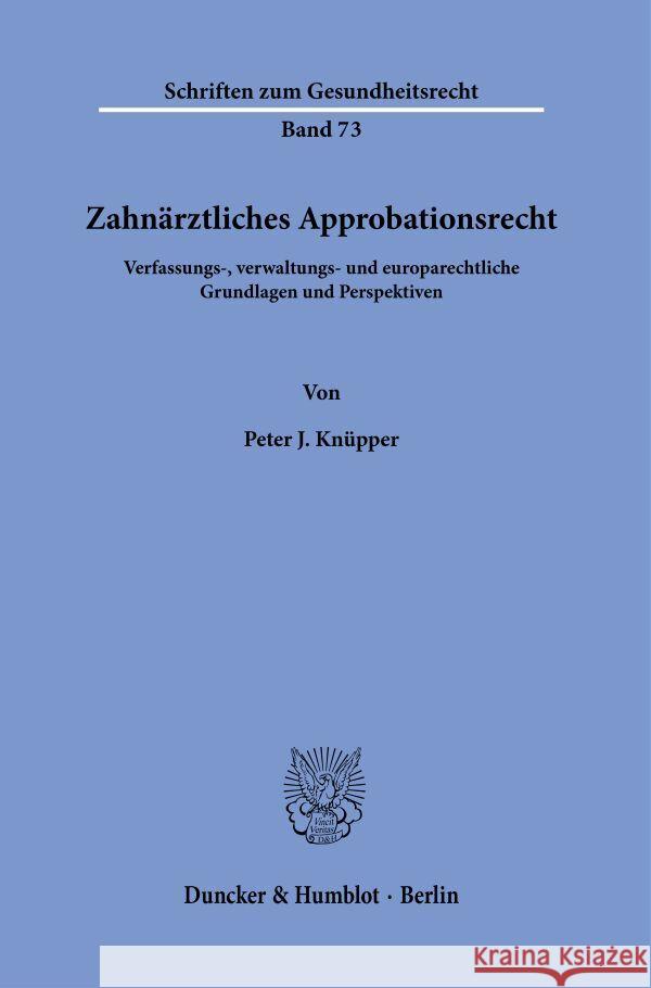 Zahnärztliches Approbationsrecht. Knüpper, Peter J. 9783428190003 Duncker & Humblot