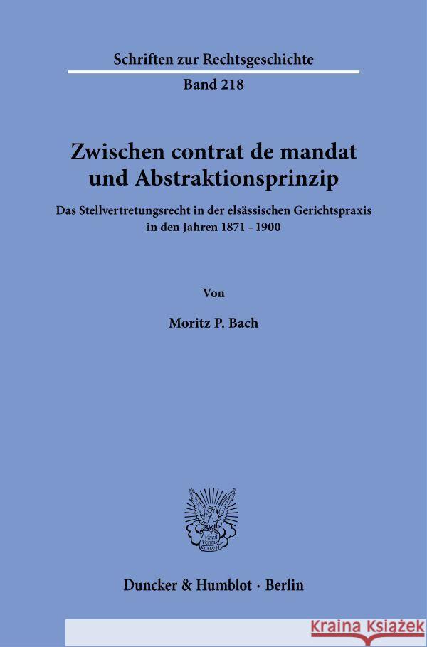 Zwischen contrat de mandat und Abstraktionsprinzip. Bach, Moritz P. 9783428190355 Duncker & Humblot
