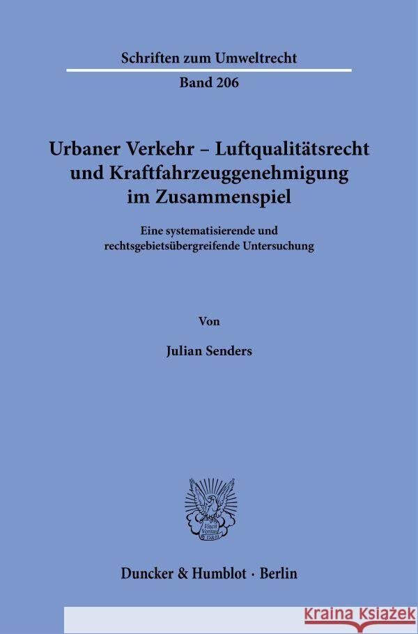 Urbaner Verkehr - Luftqualitätsrecht und Kraftfahrzeuggenehmigung im Zusammenspiel. Senders, Julian 9783428190706 Duncker & Humblot