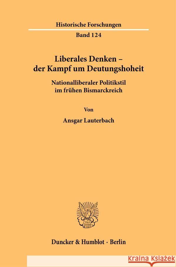 Liberales Denken - der Kampf um Deutungshoheit. Lauterbach, Ansgar 9783428190898