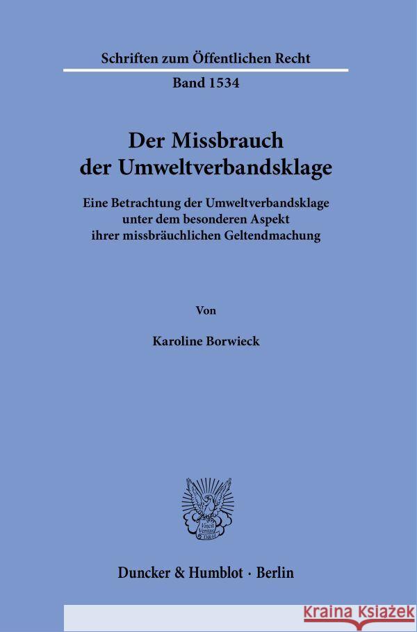 Der Missbrauch der Umweltverbandsklage Borwieck, Karoline 9783428191352 Duncker & Humblot