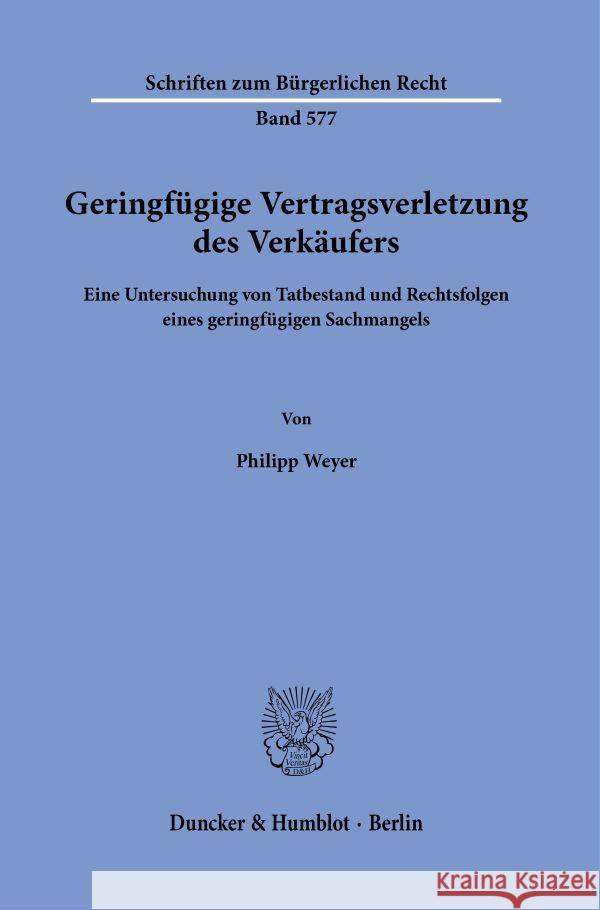 Geringfügige Vertragsverletzung des Verkäufers Weyer, Philipp 9783428191734 Duncker & Humblot