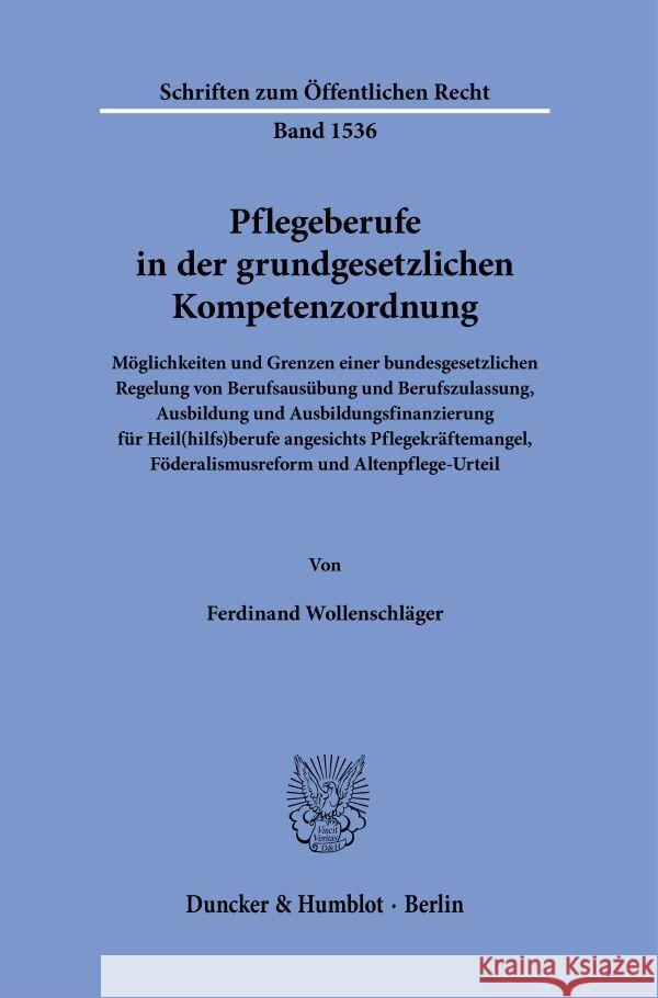 Pflegeberufe in der grundgesetzlichen Kompetenzordnung Wollenschläger, Ferdinand 9783428191901