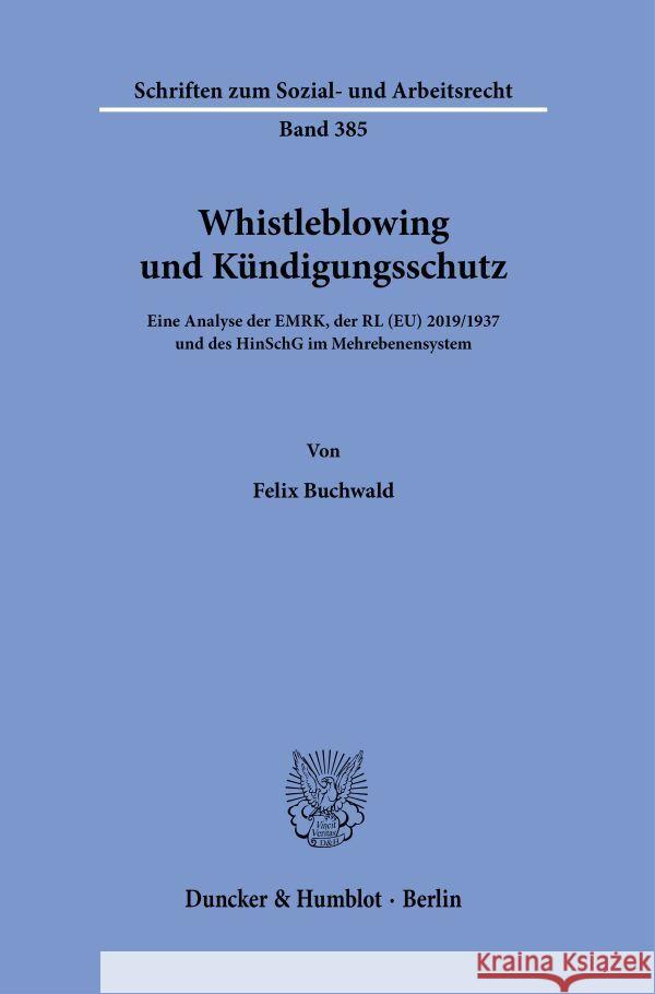 Whistleblowing und Kündigungsschutz Buchwald, Felix 9783428191949